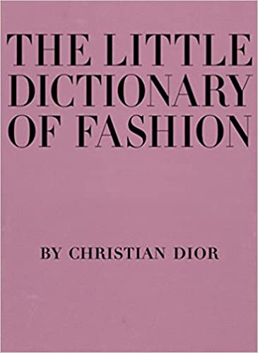 The Little Dictionary of Fashion: A Guide to Dress Sense Hardcover